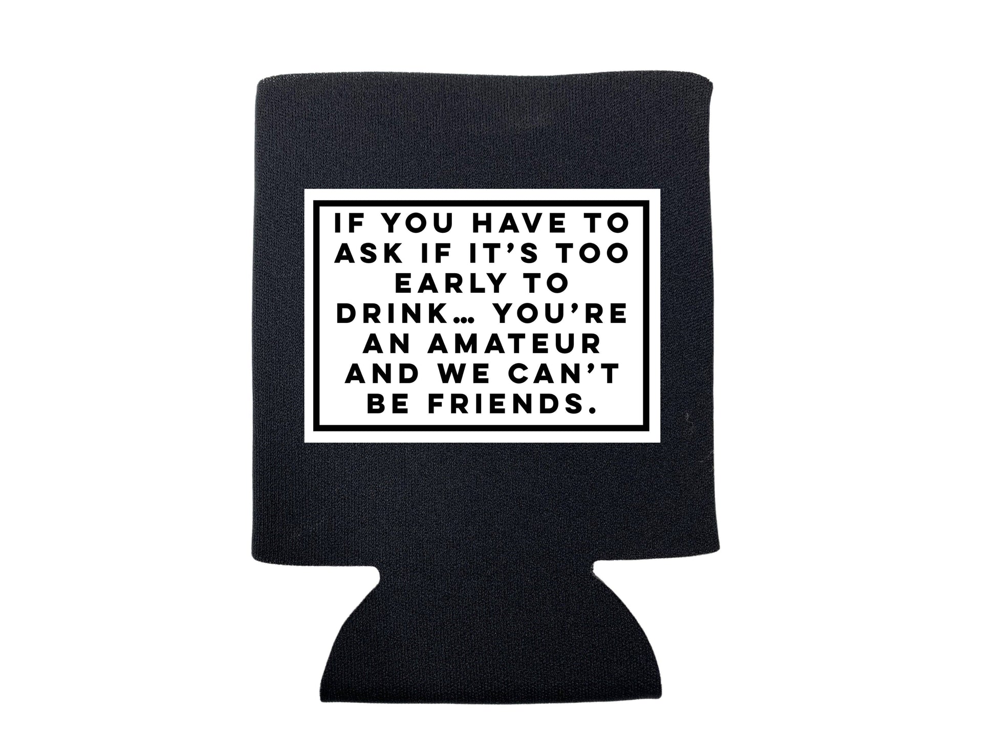 YOU'RE AN AMATEUR KOOZIE: Charcoal Slim / Regular