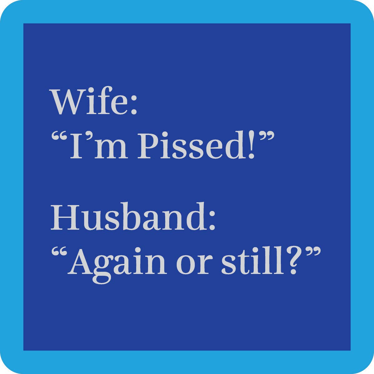 COASTER Pissed | Funny Party Gift | Home Bar Decor