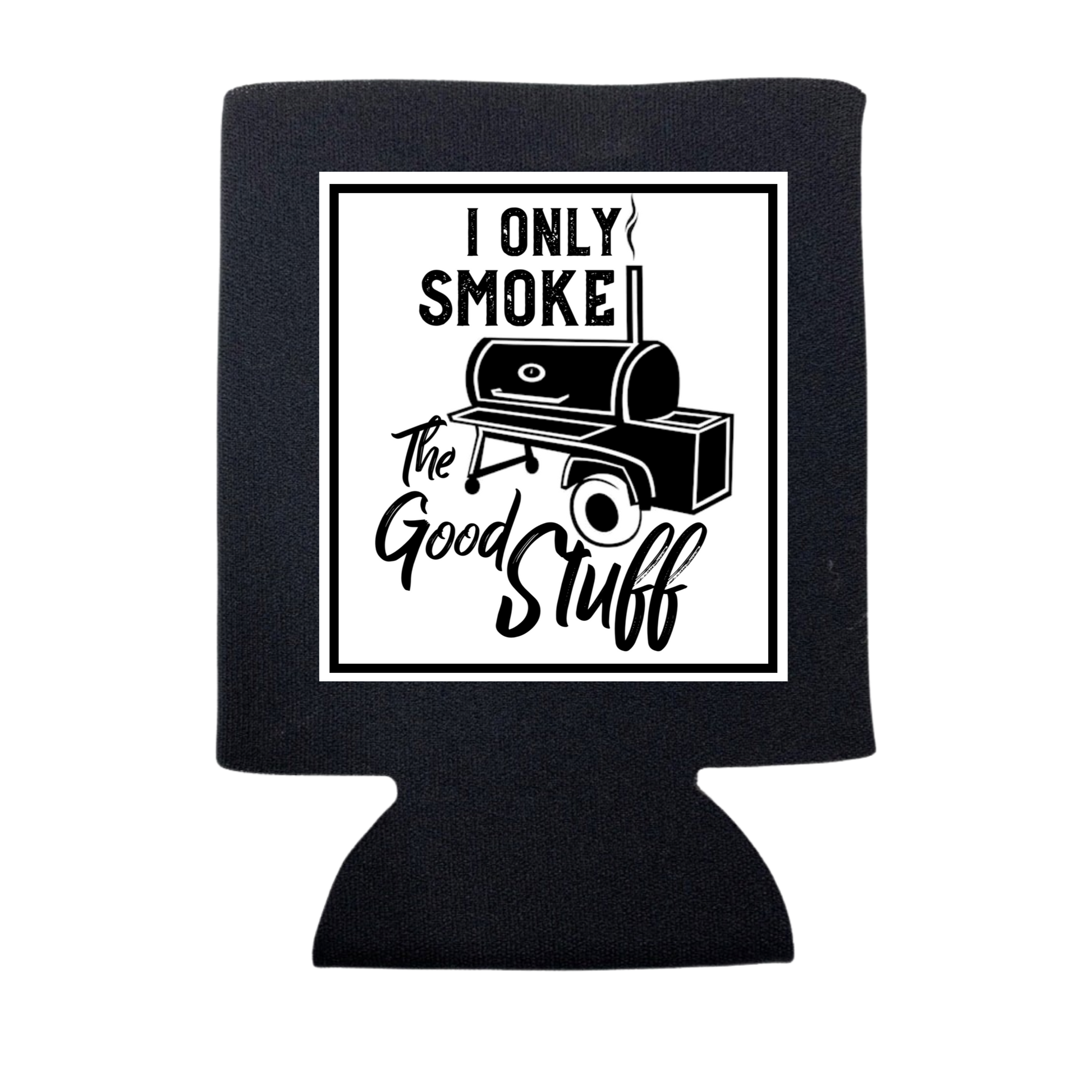 I ONLY SMOKE THE GOOD STUFF KOOZIE: Charcoal Regular / Slim